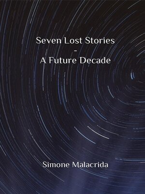 cover image of Seven Lost Stories--A Future Decade